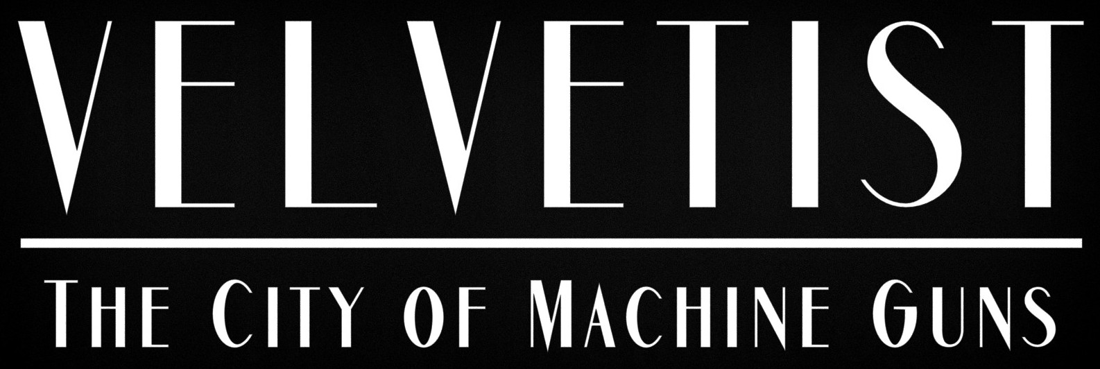 Velvetist:The City of Machine Guns